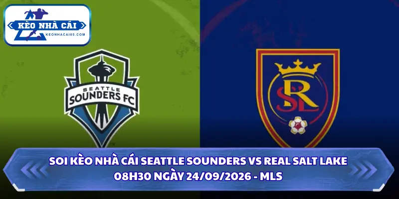 Soi kèo nhà cái Seattle Sounders vs Real Salt Lake